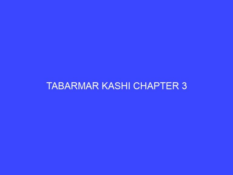 Tabarmar Kashi Chapter 3