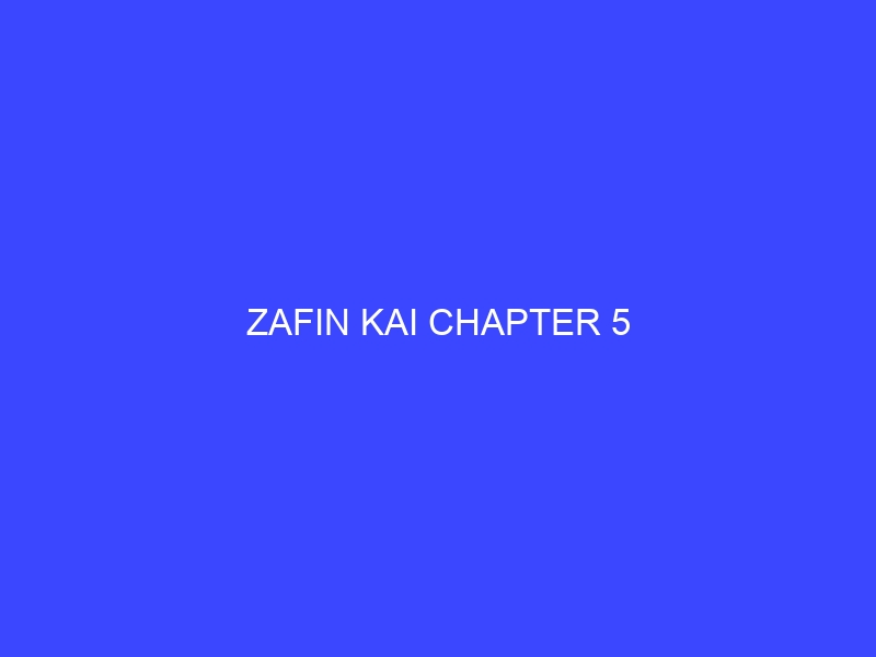 Zafin Kai Chapter 5